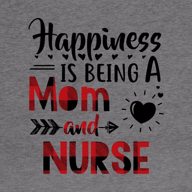 Happiness Is Being A Mom And Nurse by heryes store